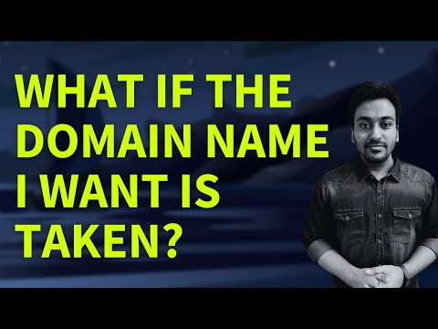 What If The Domain Name I Want is Taken? (Domain Registrar Guide FAQ #14)