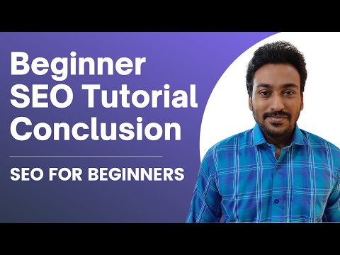 Beginner Guide to SEO Tutorial 2022 - Conclusion